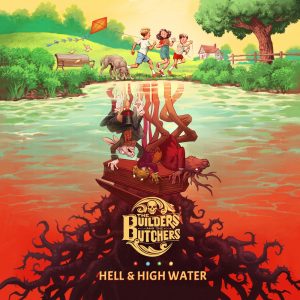 The Builders And The Butchers - Hell And High Water LP